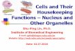 Cells and Their Housekeeping Functions Nucleus and Other ...web.nchu.edu.tw/pweb/users/splin/lesson/8527.pdf · Cells and Their Housekeeping Functions ... Chloroplasts, Cell Wall,