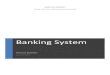Banking System - Arturas Bulavko · the technology which could be used to implement the banking system. An appropriate technology will be selected and justified to ensure all requirements