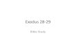 Exodus 28-29 - United Church of God Exodus 28-29 Bible Study. Review. Chapter 26. Instructions for tabernacle