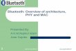 Bluetooth: Overview of architecture, PHY and MACzIt describes the functional specification of the control interface management. ... 36 najmul.islam@tut.fi jose.gojobo@tut.fi 2.4 Service