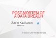 POST-MORTEM OF A DATA BREACH - Teknologiateollisuus · POST-MORTEM OF A DATA BREACH. Janne Kauhanen. @jkauhanen. F-Secure Cyber Security Services