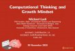 Computational Thinking and Growth Mindset · I (About Math Growth Mindset) Teaching creative, open ended activities (e.g. projects) rather than mechanical exercises, teaching using