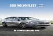 2015 VOLVO FLEET - Dealer.com US · Volvo Cars of North America, LLC reserves the right to make changes at any time, without notice, to colors, specifications, accessories, materials