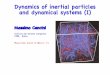 Dynamics of inertial particles and dynamical systems (I) · 2018-03-14 · • M. Cencini, F. Cecconi and A. Vulpiani Chaos: from simple models to complex systems World Scientiﬁc,