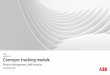 ABB ROBOTICS Conveyor tracking module · Dynamic conveyor tracking September 19, 2018 Slide 16 User case 1 High speed tracking –Products exit a flow-wrapper at 750 ppm –Products