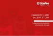 CYBERSECURITY TALENT STUDY - McAfee CYBERSECURITY TALENT STUDY The global shortfall in cybersecurity