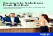 Corporate Solutions from Brother… · - Comprised of Brother printers, all-in-ones and scanners coupled with intelligent print management software Executive Offices Brother offers
