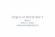 Origins of World War II - George Mason University 1L...What World War II Was • World War II was a collection of five separate but interrelated wars (designated as theaters of operations)