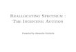 Reallocating Spectrum : The Incentive Auctionkevinlb/teaching/cs532l... · Spectrum Auctions Incentive Auction Deferred Acceptance Auction Conclusion Motivation Experimenting Risks