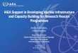 IAEA Support in Developing Nuclear Infrastructure and Capacity …mbir-rosatom.ru/upload/iblock/576/57652bd74b6188b40a... · 2019-11-22 · A two week course on reactor physics, safe
