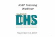 ICAP Training Webinar - South Dakota · 2017-11-15 · The ICAP is updated annually, or whenever significant changes occur, by the case manager and encoded on ICAP Compuscore software