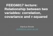 COMP6053 lecture: Relationship between two variables: correlation, covariance …mb1a10/stats/FEEG6017_6.pdf · 2018-06-06 · Interpreting correlation coefficients •0.0 - 0.3:
