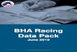BHA Racing Data Packmedia.britishhorseracing.com/bha/Racing_Statistics/... · Flat AWT 169 169 190 186 187 Flat Turf 233 241 227 231 226 Jump 331 335 339 333 331 Total 733 745 756