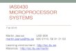 IAS0430 MICROPROCESSOR SYSTEMS · IAS0430 MICROPROCESSOR SYSTEMS Fall 2018 Martin Jaanus U02-308 martin.jaanus@ttu.ee 620 2110, 56 91 31 93 ... •Memory and processor managment 