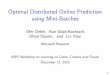 Optimal Distributed Online Prediction using Mini-Batcheslccc.eecs.berkeley.edu/Slides/Xiao10.pdf · Optimal Distributed Online Prediction using Mini-Batches Ofer Dekel, Ran Gilad-Bachrach,