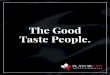 The Good Taste People. · The Good . Taste People. Our favourites: Ontario Peach, Strawberry, Orange, Raspberry, Dragon . Fruit, Cucumber, Sun Dried Tomato, Avocado, Mirepoix, Fried