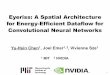 Eyeriss: A Spatial Architecture for Energy -Efficient Dataflow for Convolutional ...isca2016.eecs.umich.edu/wp-content/uploads/2016/07/6-1.pdf · 2016-07-25 · 2 Contributions of