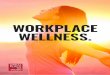 WORKPLACE WELLNESS. · GPTW 1 2. 4 WELLNESS IN THE WORKPLACE 5 WELLNESS IN THE WORKPLACE GREAT PLACE TO WORK AUSTRALIA GREAT PLACE TO WORK AUSTRALIA Being employed in a fulfilling