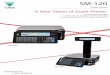 A New Vision of Scale Printer - Vic-Tek.comvic-tek.com/wp-content/pdf/SM-120STD.pdf · 2017-03-09 · Second Line display: 25 characters. SM-120B SM-120P SM-120EV SM-120BS *Specifications