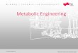 Metabolic Engineering - Graz University of Technology Molecu… · 14 Metabolic Engineering Enhanced production of metabolites in homologous hosts Production of modified or new metabolites