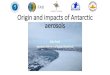 Origin and impacts of Antarctic aerosols · •Impactos climáticos –interactúan con la radiación y enfrían el planeta ... Procesos primarios y secundarios. Métodos de estudio