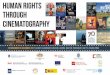 Human Rights through Cinematography · HUMAN RIGHTS THROUGH CINEMATOGRAPHY. 5 of Human Rights, jointly developed by the International Film Festival and the Forum of Human Rights,