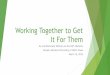Working Together to Get It For Them - UNT Digital Library/67531/metadc826640... · Working Together to Get It For Them ILL and Document Delivery at the UNT Libraries Pamela Johnston/University