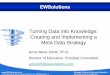 Turning Data into Knowledge: Creating and Implementing a ...mitiq.mit.edu/ERIQ/2007/iq_sym_07/Sessions/Session... · • Develop meta data strategy before embarking on evaluating,