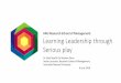 ANU Research School of Management Learning Leadership ......Learning Leadership through Serious play ANU Research School of Management Dr Shari Read & Dr Stephen Dann Senior Lecturers,