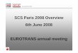 France SCS Paris 2008 - EUROTRANS · 2 CONTENTS 1. SCS 2006: Review 2. SCS 2008: Strategy 3. 2008: Program 4. Promoting SCS 2008 to visitors