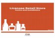 Liquor Licensee Retail Store Terms & ConditionsThe purpose of the licensee retail store licence is to sell all types of packaged liquor (beer, wine, coolers, cider and spirits) in