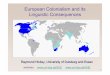 European Colonialism and its Linguistic Consequenceslan300/European_Colonialism_(Hickey).pdf · east Asia France maintained a very large-area known into the twentieth century as French
