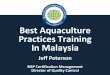 Best Practices Training In Malaysia€¦ · Malaysia Survey Results: Plants Standard Overall 2.3 Food Safety Management Component 40% 5.4 Food Safety: Pest Control 80% 5.4 Food Safety: