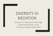 Diversity In Mediation - Amazon S3 · Spain Greece Communicate indirectly Are more likely to infer, suggest and imply than say things directly and to the point Expect meaning to be