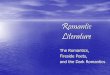 Romantic Literature - Mrs Pinkerton - Romantic Literature The Romantics, Fireside Poets, ... â€¢the