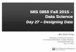 MIS 0855 Fall 2015 – Data Science...3 MIS 0855 – Data Science MIS 0855 Fall 2015 – Day 27 – Designing Data Min-Seok Pang – Nov.02.2015 Entities and Attributes (1/2) Entity,