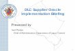 DLC Supplier Oracle Implementation Briefing€¦ · DLC Supplier Oracle Implementation Briefing Presented by Sunil Pandya ... through your price submission process in ... Wholesale