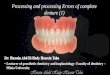 Processing and processing Errors of complete denture (1)...1. Coat the inner surface of the flasks with vaseline. 2 .First pour: This pour is made of a mix of plaster of paris. Test