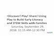 Discover! Play! Share! Using Play to Build Early …...Play to Build Early Literacy and STEM Skills with Families Saturday, September 29, 2018: 11:15 AM-12:30 PM A S T C A n n u a
