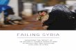 FAILING SYRIA - Save the Children · FAILING SYRIA Assessing the impact of UN Security Council resolutions in protecting and assisting civilians in Syria. Six–year old Sa’ado*