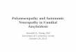 Polyneuropathy and Autonomic Neuropathy in Familial ...• SMN without autonomic symptoms (Cys104- Saraiva et al 1999 and Tyr 77-Quan and Cohen 2002) • Rapidly progressive PN (Ser
