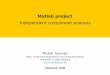 Matlab project Independent component analysis...Matlab project Independent component analysis Michel Journée Dept. of Electrical Engineering and Computer Science University of Liège,
