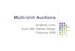 Multi Unit Auctions - Stanford Universityjdlevin/Econ 285/Multi Unit Auctions.pdf · Multi-Unit Auctions Jonathan Levin Econ 285, Market Design February 2009. Examples zTreasury auctions