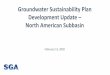 GSP Development Update - North American Subbasin€¦ · •Prepare a GSP (and then implement it) Total Budget GSA Percent of Area Contribution SGA 36.2 $262,682 West Placer 33.4