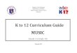 K to 12 Curriculum Guide - DepED, Division of Tangub City · K to 12 BASIC EDUCATION CURRICULUM K to 12 Music Curriculum Guide December 2013 Page 7 of 63 LEARNING AREA STANDARD: The