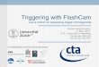 Triggering with FlashCam · Triggering with FlashCam and a metric for assessing trigger homogeneity Aaron Manalaysay 17 May 2011 CTA Consortium Meeting Toulouse, France MC/ELEC/TEL/FPI