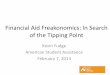 Financial Aid Freakonomics: In Search of the Tipping Point€¦ · Financial Aid Freakonomics: In Search of the ... and alumni to successfully manage and repay their college loan