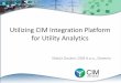 Utilizing CIM Integration Platform for Utility Analyticscimug.ucaiug.org/Meetings/NA2014/Supporting Documents... · 2016-10-03 · Benefits of CIM for analytics •All relevant business