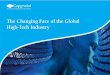 The Changing Face of the Global High-Tech Industry€¦ · The Changing Face of the Global High-Tech Industry 3 The Global High-Tech Industry In the high-stakes quest for leadership,