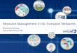 Resource Management in 5G Transport Networks5g-crosshaul.eu/wp-content/uploads/2016/09/CTTE-SIRACUSA_v04c.… · – Supporting all RAN functional splits ... – Backhaul/fronthaul